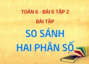 Bài tập so sánh phân số: so sánh hai phân số cùng mẫu, hai phân số khác mẫu - Toán 6 bài 6 tập 2 C3